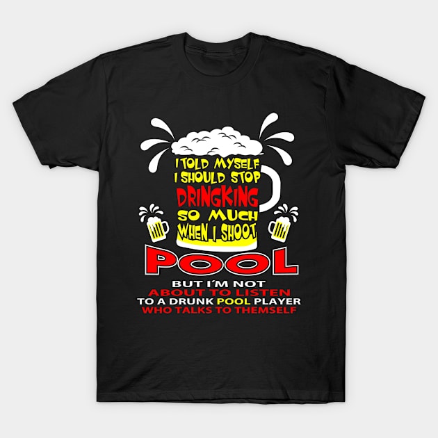 I Told Myself I Should Stop Drinking Beer So Much T-shirt T-Shirt by Virgodo